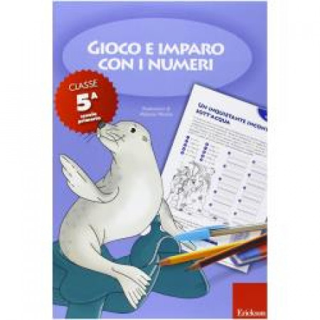 GIOCO E IMPARO CON I NUMERI - CLASSE QUINTA