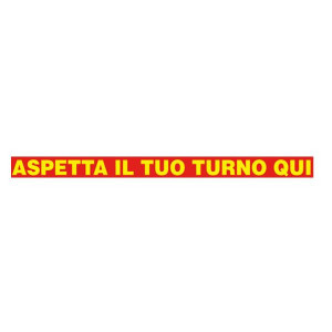 ADESIVO BIANCO  CM 100X7 - CARTELLO ASPETTA IL TUO TURNO QUI         (SEGNALETICA PER PAVIMENTO CON TRATTAMENTO ANTISCIVOLO)"