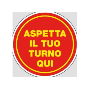 ADESIVO BIANCO  DIAMETRO CM 20 - CARTELLO ASPETTA IL TUO TURNO QUI   (SEGNALETICA PER PAVIMENTO CON TRATTAMENTO ANTISCIVOLO)"